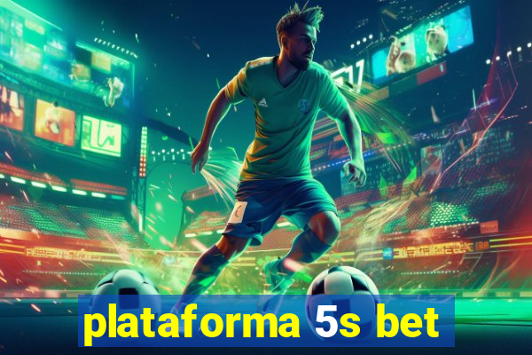 plataforma 5s bet